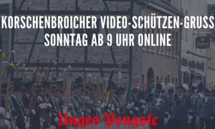 Korschenbroicher Video-Schützen-Gruß Sonntag ab 9 Uhr